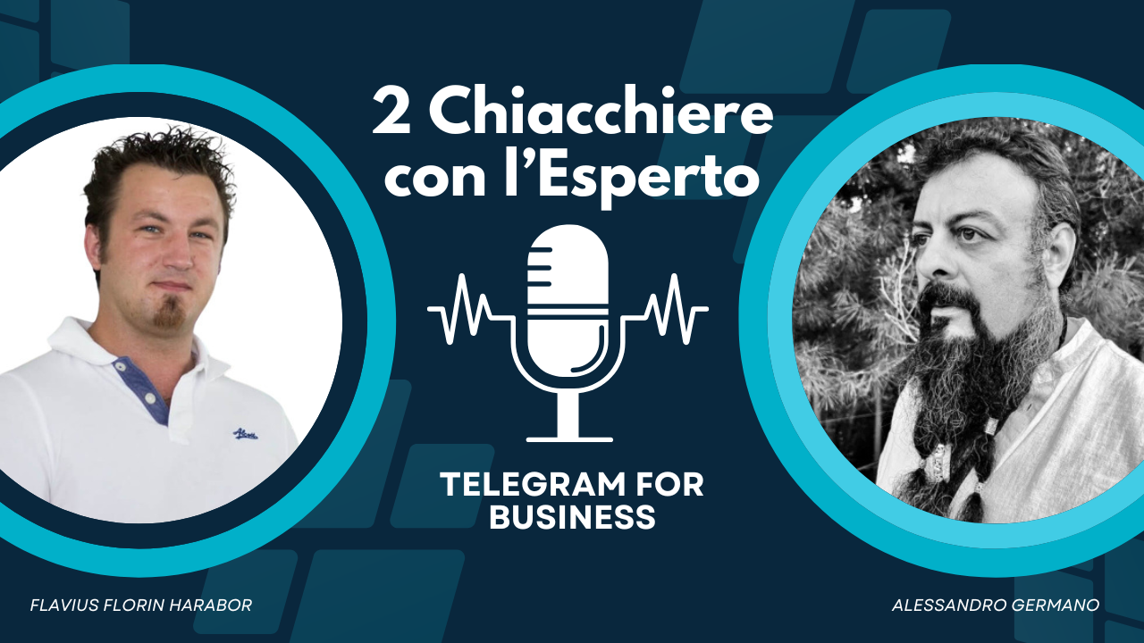Telegram per il Business: canali, bot e community — con Alessandro Germano e Flavius Florin Harabor