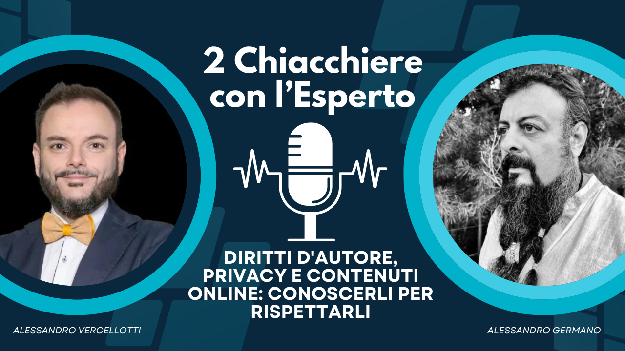 Diritti d'autore e privacy online con Alessandro Vercellotti e Alessandro Germano