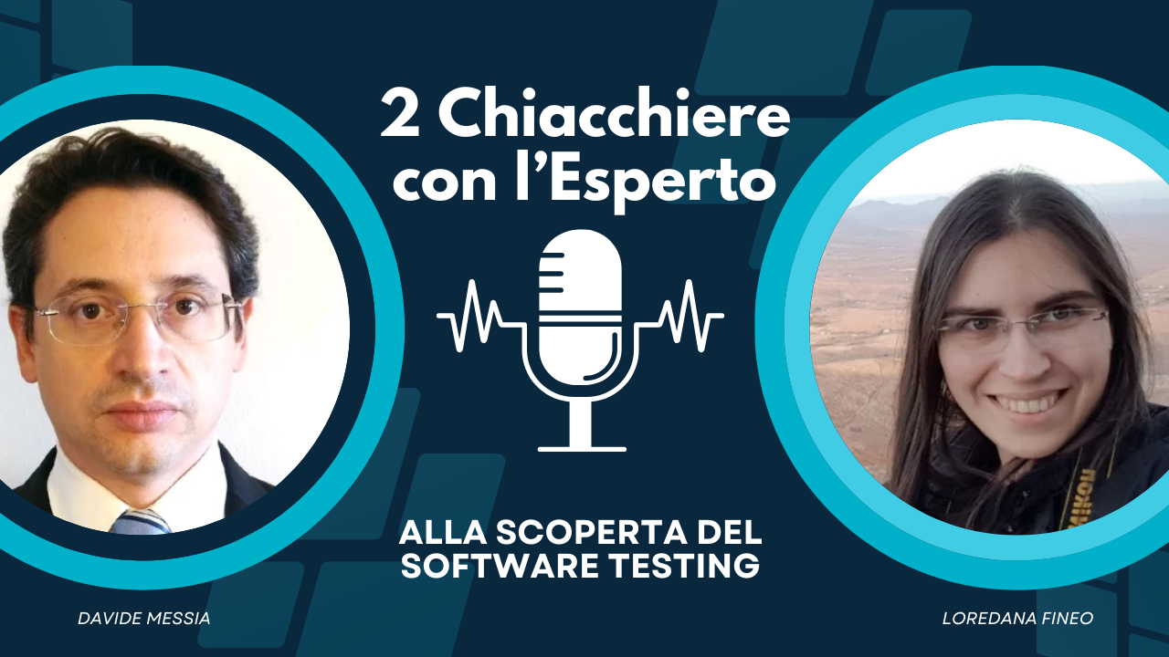 Alla scoperta del Software Testing con Davide Messia e Loredana Fineo