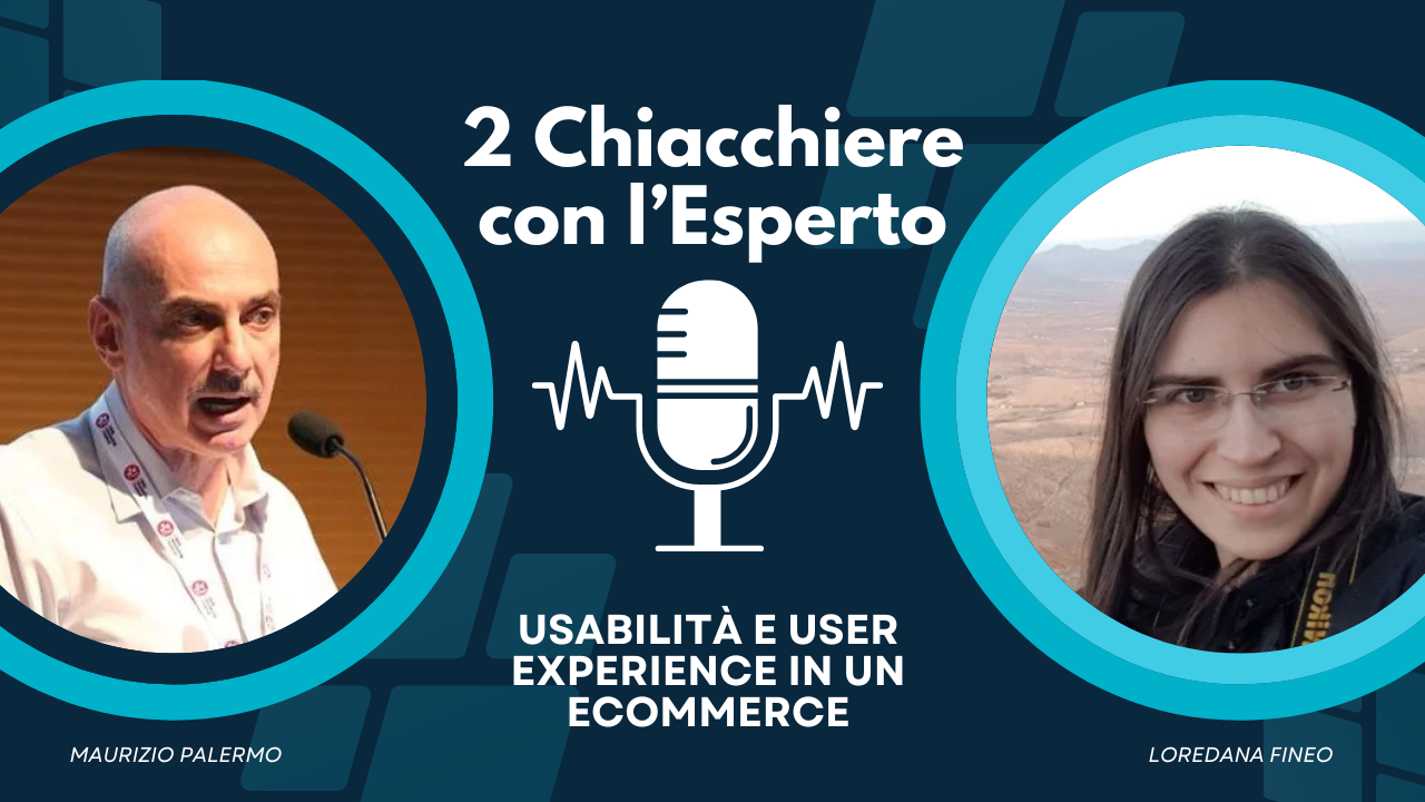 E-commerce che vendono davvero: tra usabilità, UX e un pizzico di neuromarketing con Maurizio Palermo e Loredana Fineo