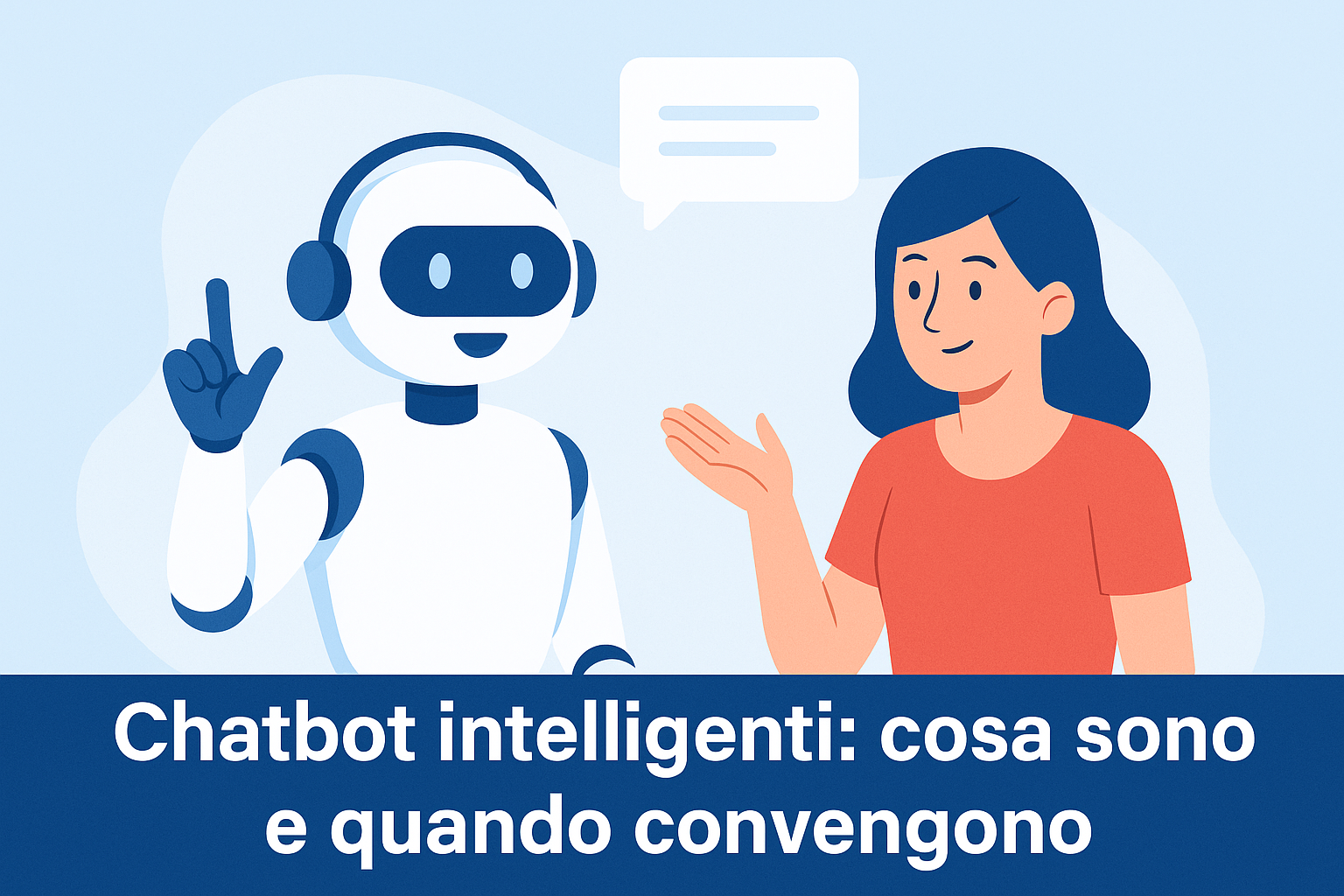 Chatbot intelligenti: cosa sono e quando convengono